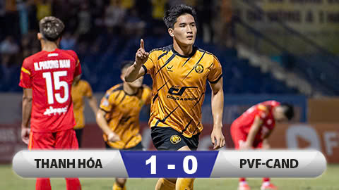 Kết quả Thanh Hoá 1-0 PVF-CAND: Thanh Hoá thêm hy vọng trụ hạng V.League
